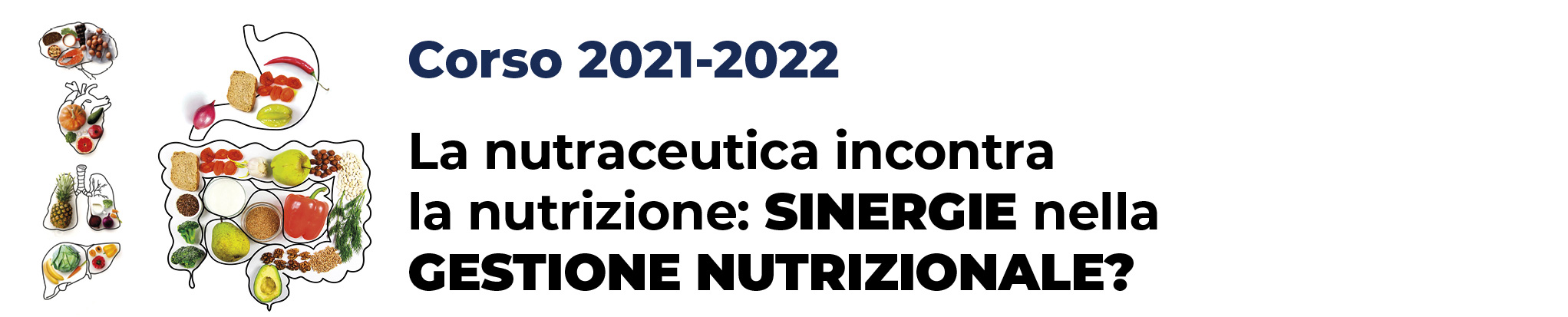 Corso 2021-2022 | La nutraceutica incontra la nutrizione