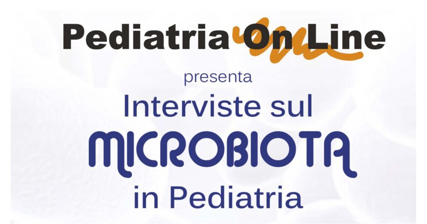 Pediatria Online - Interviste sul microbiota in Pediatria
